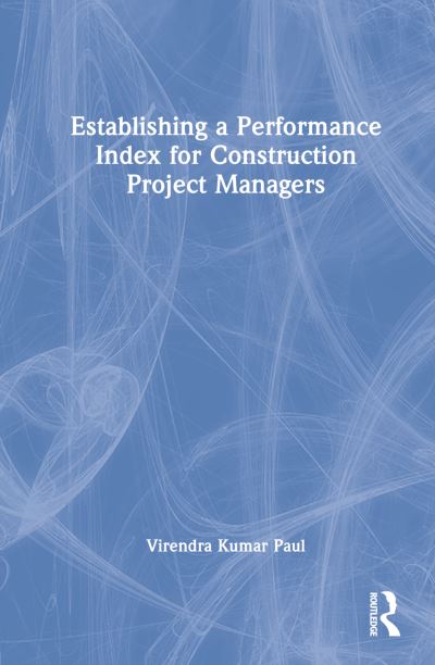 Cover for Paul, Virendra Kumar (School of Planning and Architecture, New Delhi) · Establishing a Performance Index for Construction Project Managers (Hardcover Book) (2023)