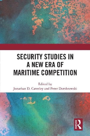 Security Studies in a New Era of Maritime Competition (Paperback Book) (2024)