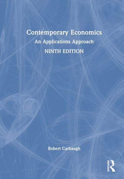 Cover for Carbaugh, Robert (Central Washington University, USA) · Contemporary Economics: An Applications Approach (Hardcover Book) (2024)