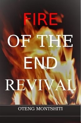 Cover for Oteng Montshiti · Fire of the endtime revival (Hardcover Book) (2022)