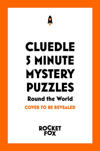 Cover for Hartigan Browne · Cluedle - 5 Minute Mystery Puzzles: Round the World (Paperback Book) (2026)