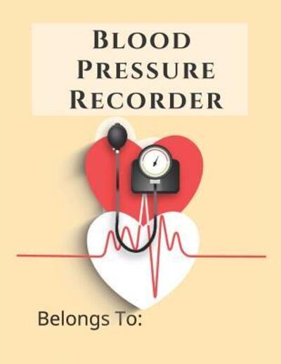 Blood Pressure Recorder - Mike Murphy - Książki - Independently Published - 9781092521574 - 2 kwietnia 2019