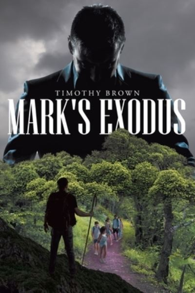 Cover for Timothy Brown · Mark's Exodus (Paperback Book) (2020)