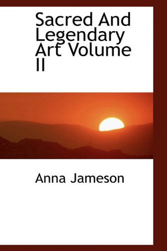 Cover for Anna Jameson · Sacred and Legendary Art Volume II (Paperback Book) (2009)