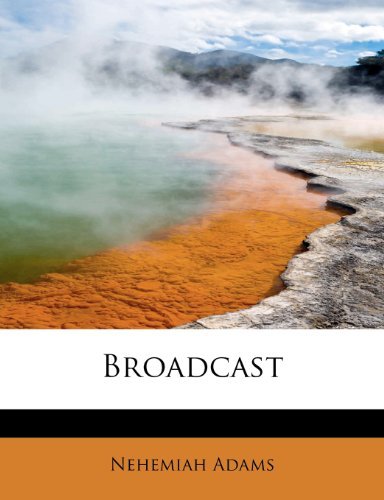 Cover for Nehemiah Adams · Broadcast (Paperback Book) (2011)