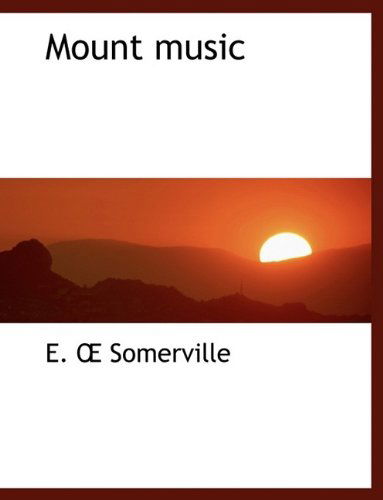 Cover for Edith Onone Somerville · Mount Music (Paperback Book) (2009)