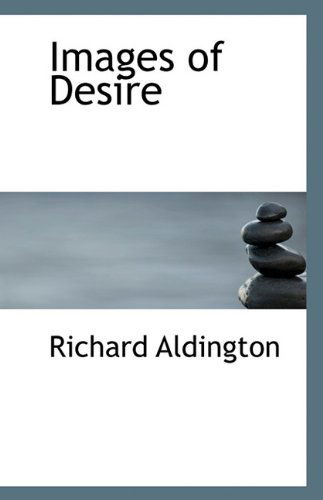 Cover for Richard Aldington · Images of Desire (Paperback Book) (2009)