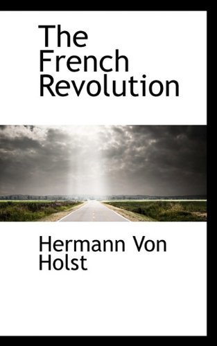 Cover for Hermann Von Holst · The French Revolution (Taschenbuch) (2009)