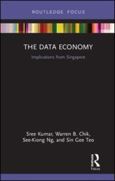 Cover for Sree Kumar · The Data Economy: Implications from Singapore - Routledge Research in Public Administration and Public Policy (Hardcover Book) (2018)