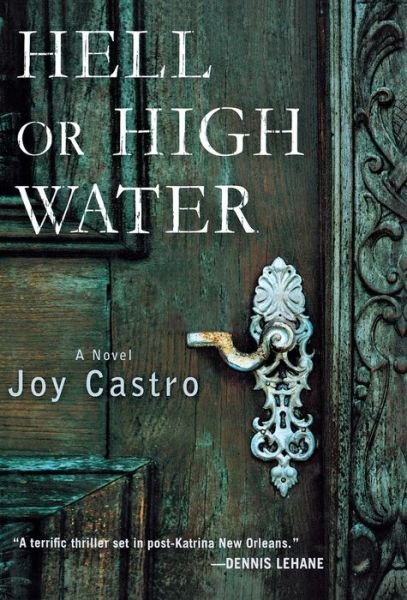 Cover for Joy Castro · Hell or High Water (Hardcover Book) (2012)
