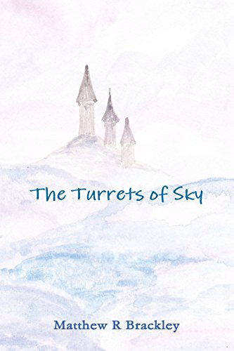 Cover for Matthew R Brackley · The Turrets of Sky (Paperback Bog) (2014)