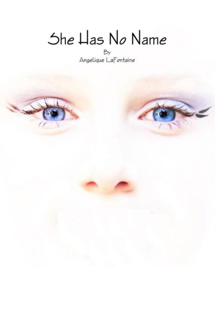 Cover for Angelique LaFontaine · She Has No Name (Paperback Book) (2013)