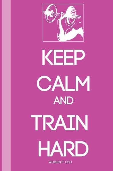 Cover for Larisa Gorodetsky · Keep Calm and Train Harder (Hardcover Book) (2014)