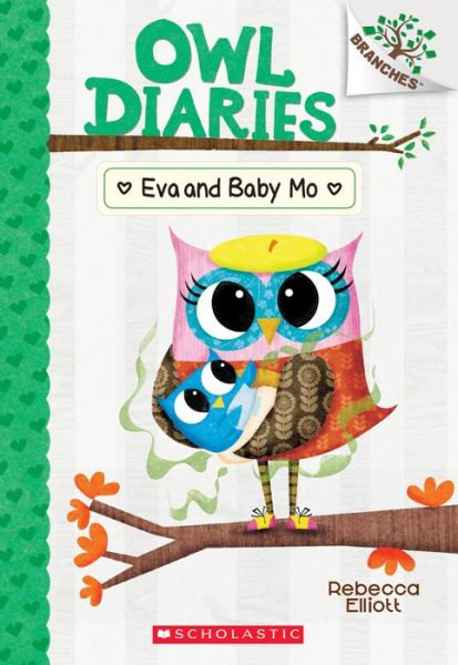 Eva and Baby Mo: A Branches Book (Owl Diaries #10) - Owl Diaries - Rebecca Elliott - Książki - Scholastic Inc. - 9781338298574 - 26 lutego 2019