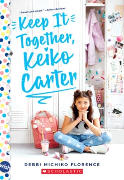 Cover for Debbi Michiko Florence · Keep It Together, Keiko Carter: A Wish  Novel: A Wish Novel - Wish (Paperback Bog) (2021)