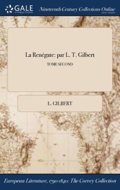 Cover for L Gilbert · La Renegate (Hardcover Book) (2017)