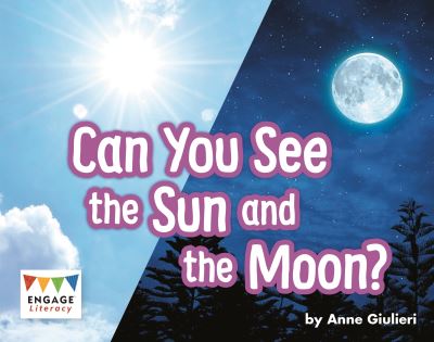 Cover for Anne Giulieri · Can You See the Sun and the Moon? - Engage Literacy Yellow (Taschenbuch) (2023)