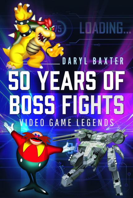 Cover for Daryl Baxter · 50 Years of Boss Fights: Video Game Legends (Hardcover Book) (2024)