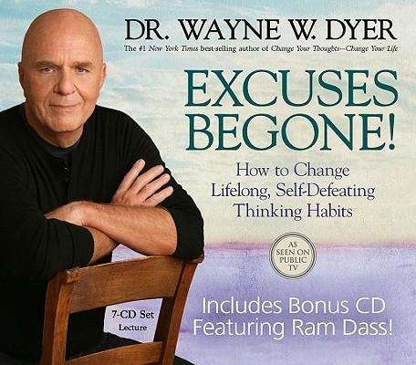 Excuses Begone : How to Change Lifelong, Self-Defeating Thinking Habits - Dr Wayne W Dyer - Audio Book - Hay House UK Ltd - 9781401925574 - June 1, 2009
