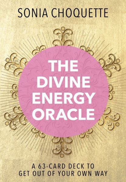 The Divine Energy Oracle: A 63-Card Deck to Get Out of Your Own Way - Sonia Choquette - Livros - Hay House Inc - 9781401954574 - 31 de dezembro de 2018