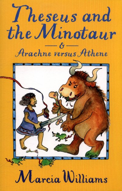 Cover for Marcia Williams · Theseus and the Minotaur and Arachne versus Athene (Paperback Book) (2017)