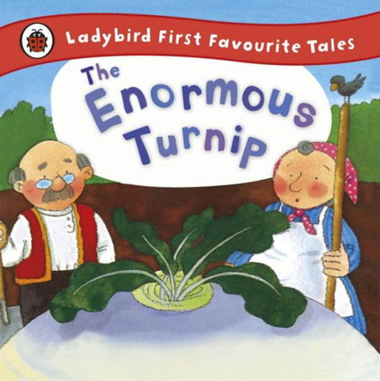 Cover for Irene Yates · The Enormous Turnip: Ladybird First Favourite Tales (Inbunden Bok) (2012)