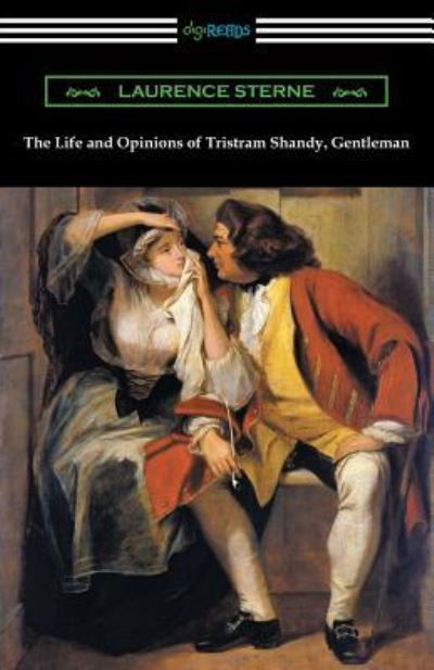 The Life and Opinions of Tristram Shandy, Gentleman - Laurence Sterne - Kirjat - Digireads.com Publishing - 9781420959574 - maanantai 24. syyskuuta 2018