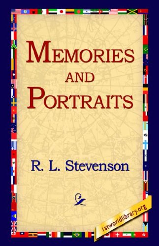 Memories and Portraits - R. L. Stevenson - Kirjat - 1st World Library - Literary Society - 9781421808574 - keskiviikko 12. lokakuuta 2005