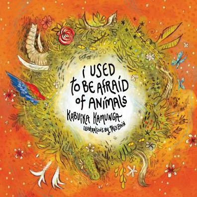 Cover for Kabuika Kamunga · I Used To Be Afraid Of Animals (Pocketbok) (2016)