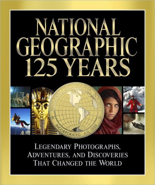 Cover for Mark Collins Jenkins · National Geographic 125 Years: Legendary Photographs, Adventures and Discoveries That Changed the World (Hardcover Book) (2012)