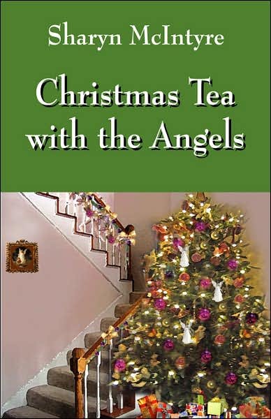 Cover for Sharyn Mcintyre · Christmas Tea with the Angels (Hardcover Book) (2007)