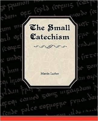 Cover for Martin Luther · The Small Catechism of Martin Luther (Pocketbok) (2009)