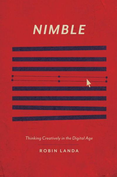 Cover for Robin Robin Landa · Nimble: Thinking Creatively in the Digital Age (Paperback Book) (2015)