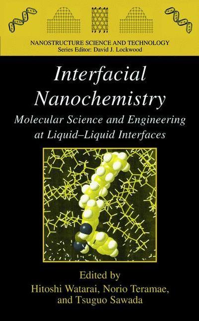 Interfacial Nanochemistry: Molecular Science and Engineering at Liquid-Liquid Interfaces - Nanostructure Science and Technology - Hitoshi Watarai - Livros - Springer-Verlag New York Inc. - 9781441934574 - 2 de fevereiro de 2011