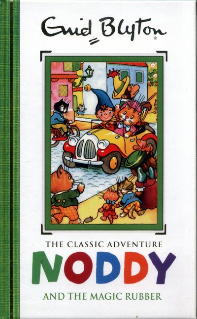 Cover for Enid Blyton · Noddy Classic Storybooks: Noddy and the Magic Rubber: Book 8 - Noddy Classic Storybooks (Inbunden Bok) (2016)