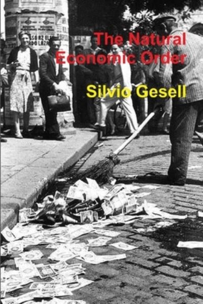 Cover for Silvio Gesell · The Natural Economic Order (Paperback Book) (2009)