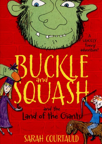 Cover for Sarah Courtauld · Buckle and Squash and the Land of the Giants - Buckle and Squash (Paperback Book) [Unabridged edition] (2015)