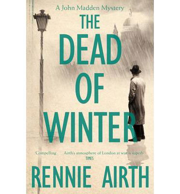 Cover for Rennie Airth · The Dead of Winter - Inspector Madden series (Paperback Book) [New edition] (2014)