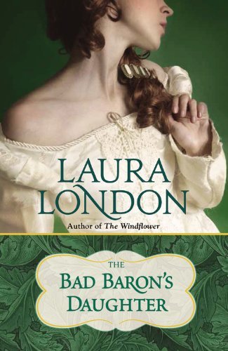 The Bad Baron's Daughter - Laura London - Books - Forever Yours - 9781455555574 - April 1, 2014