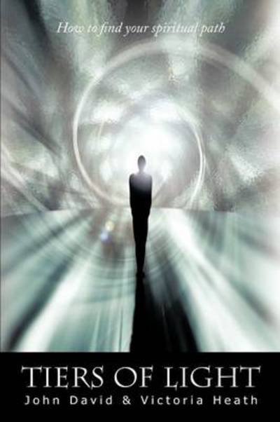 Cover for John David · Tiers of Light: How to Find Your Spiritual Path (Paperback Bog) (2012)