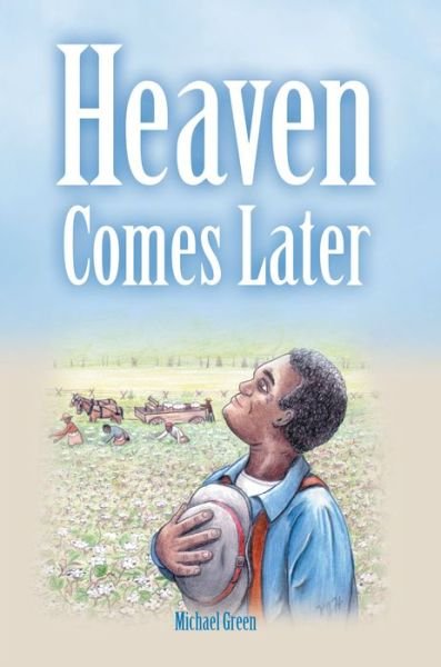Cover for Michael Green · Heaven Comes Later (Paperback Book) (2013)