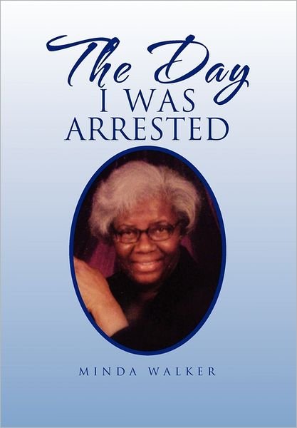 Cover for Minda Walker · The Day I Was Arrested (Pocketbok) (2011)