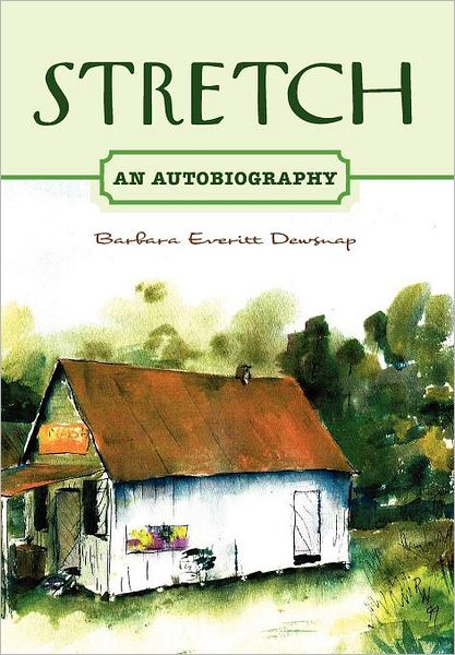 Cover for Barbara Everitt Dewsnap · Stretch: an Autobiography (Hardcover Book) (2011)