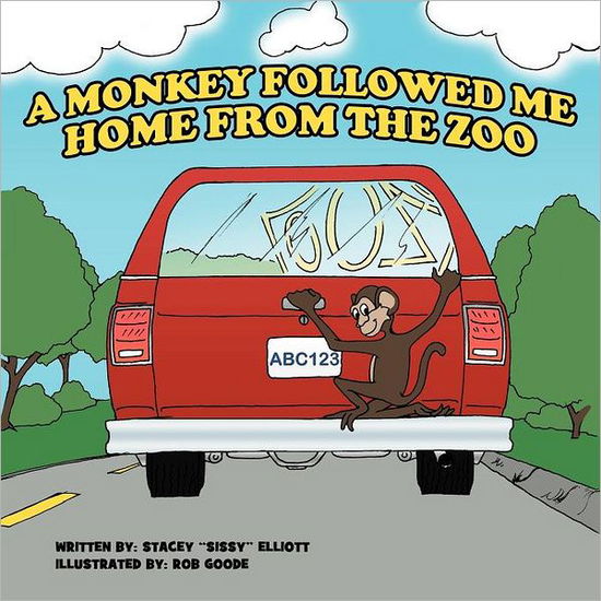 Cover for Stacey ''Sissy'' Elliott · A Monkey Followed Me Home From The Zoo (Paperback Book) (2011)