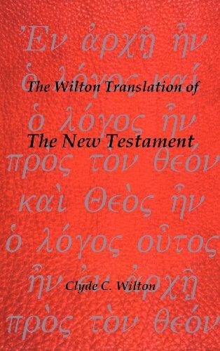 Cover for Clyde C. Wilton · The Wilton Translation of the New Testament (Hardcover Book) (2012)