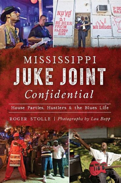 Cover for Roger Stolle · Mississippi Juke Joint Confidential House Parties, Hustlers and the Blues Life (Paperback Book) (2019)