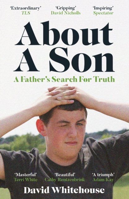 About A Son: A Father’s Search for Truth - David Whitehouse - Książki - Orion Publishing Co - 9781474620574 - 20 kwietnia 2023