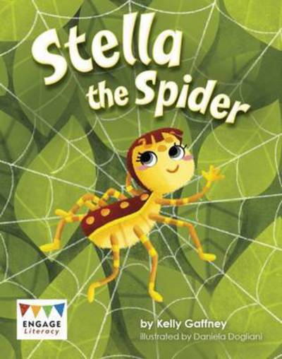 Cover for Kelly Gaffney · Stella the Spider - Engage Literacy: Engage Literacy Turquoise - Extension A (Paperback Book) (2016)