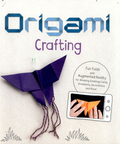 Cover for Harbo, Christopher (Acquisitions Editor) · Origami Crafting: Fun Folds with Augmented Reality for Amazing Greetings Cards, Ornaments, Decorations and More! - Origami Crafting 4D (Paperback Book) (2017)
