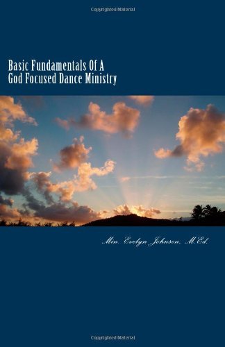 Cover for Min Evelyn a Johnson M.ed. · Basic Fundamentals of a God Focused Dance Ministry (Pocketbok) (2012)